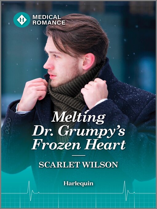 Title details for Melting Dr. Grumpy's Frozen Heart by Scarlet Wilson - Available